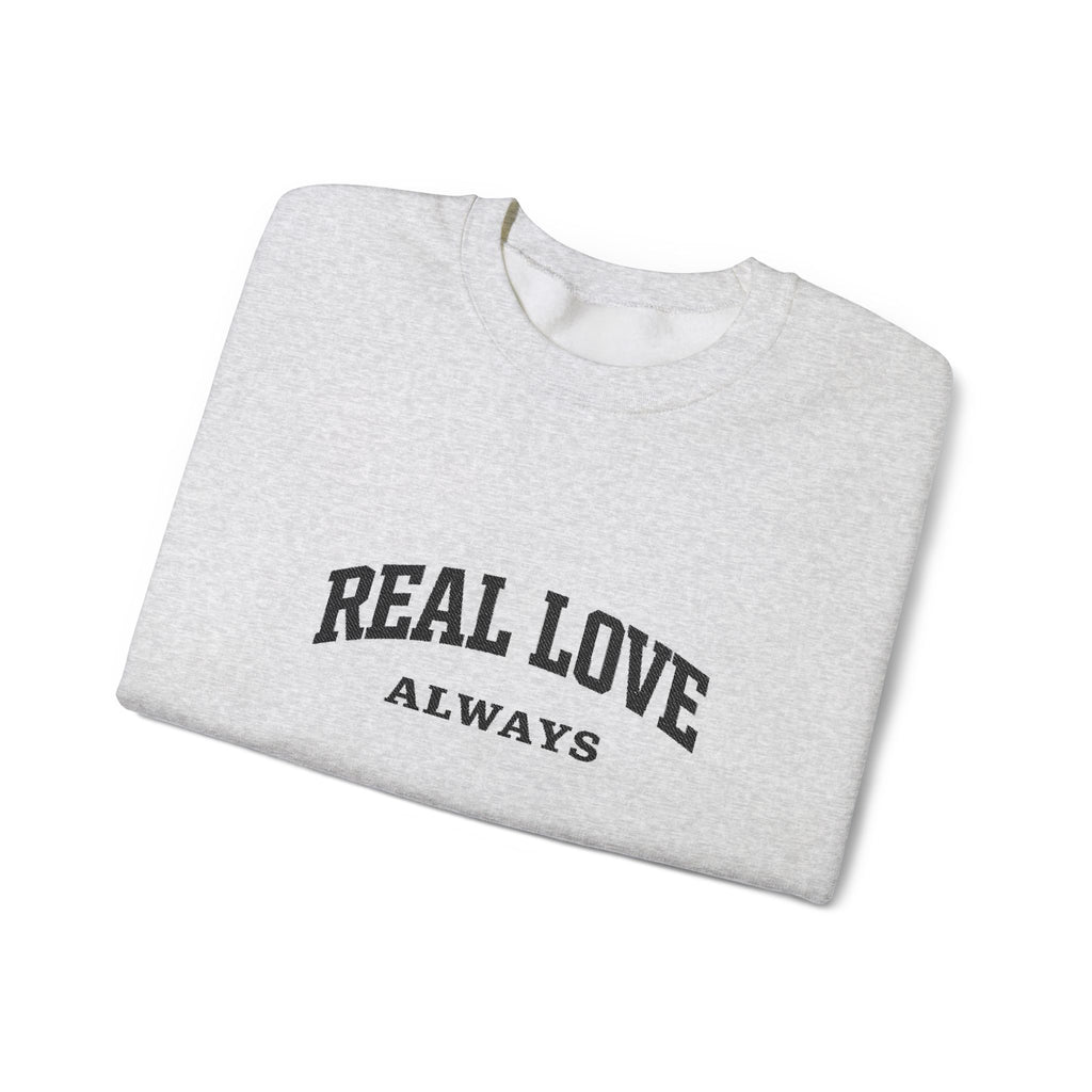 Real Love Always Crewneck Sweatshirt