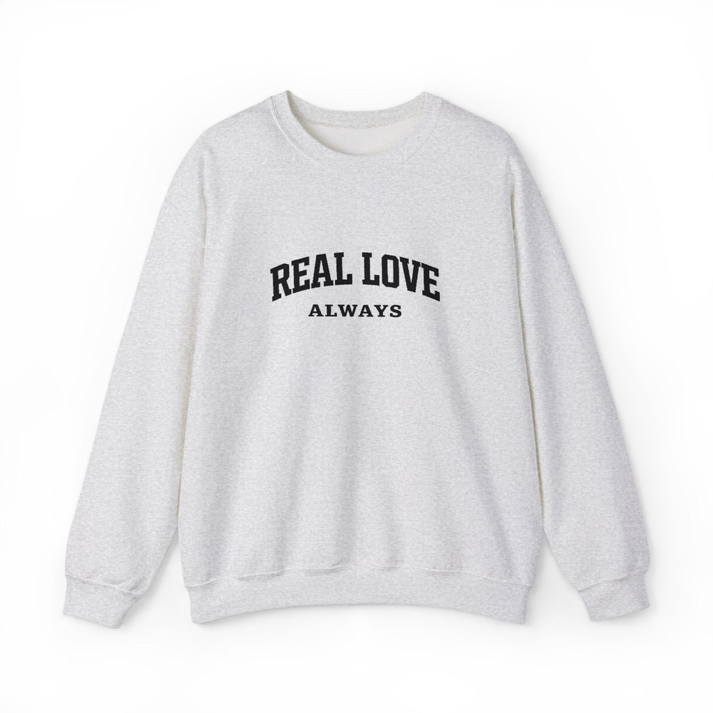 Real Love Always Crewneck Sweatshirt