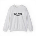 Real Love Always Crewneck Sweatshirt