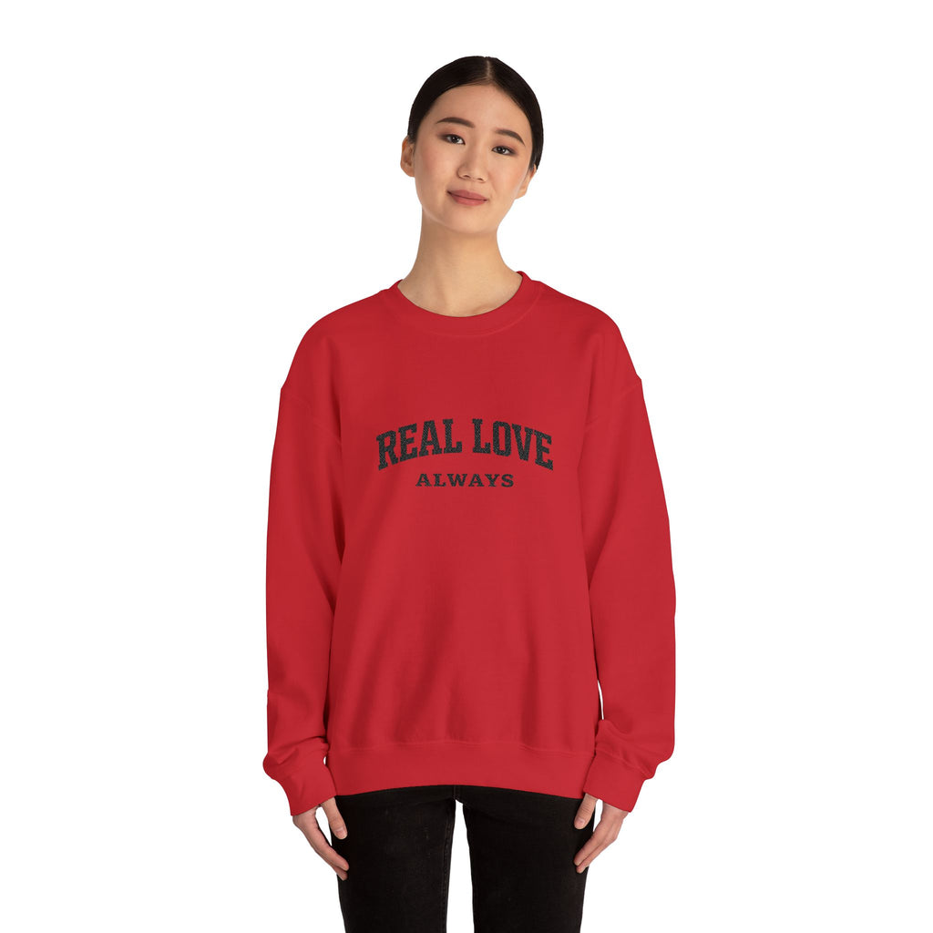 Real Love Always Crewneck Sweatshirt
