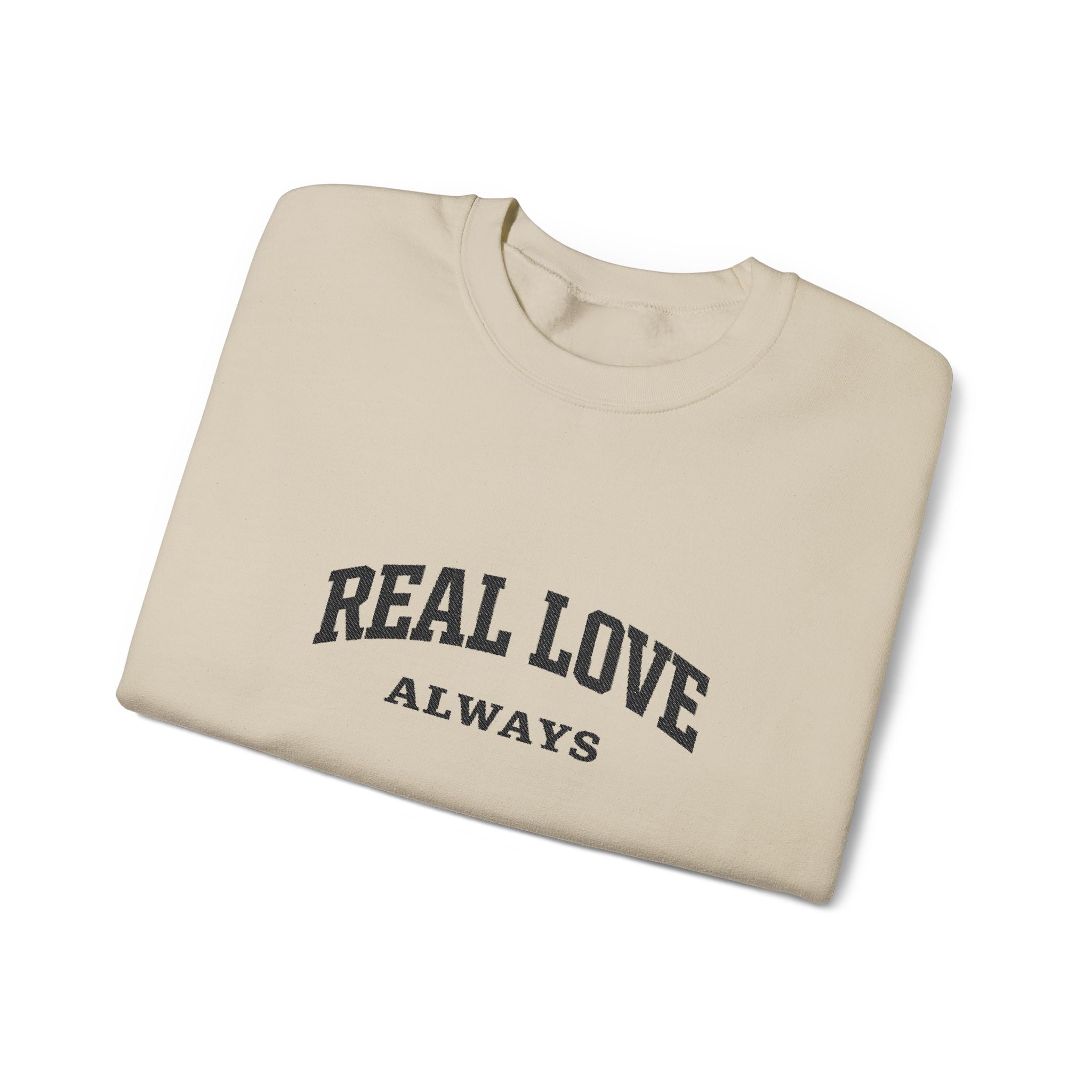 Real Love Always Crewneck Sweatshirt